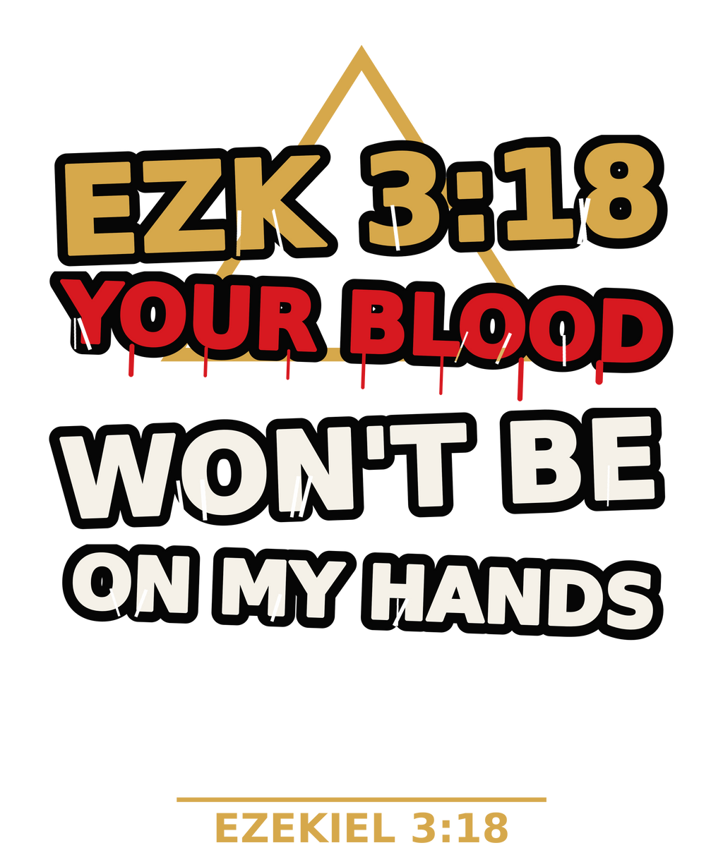 EZK 3:18 Your Blood Won't Be on My Hands print artwork