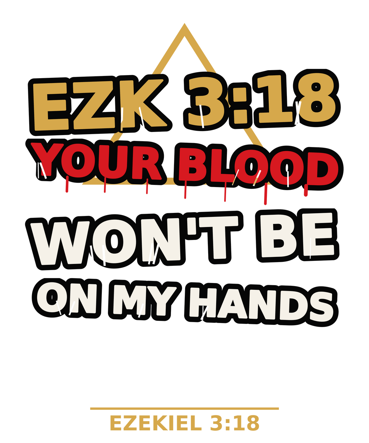 EZK 3:18 Your Blood Won't Be on My Hands print artwork
