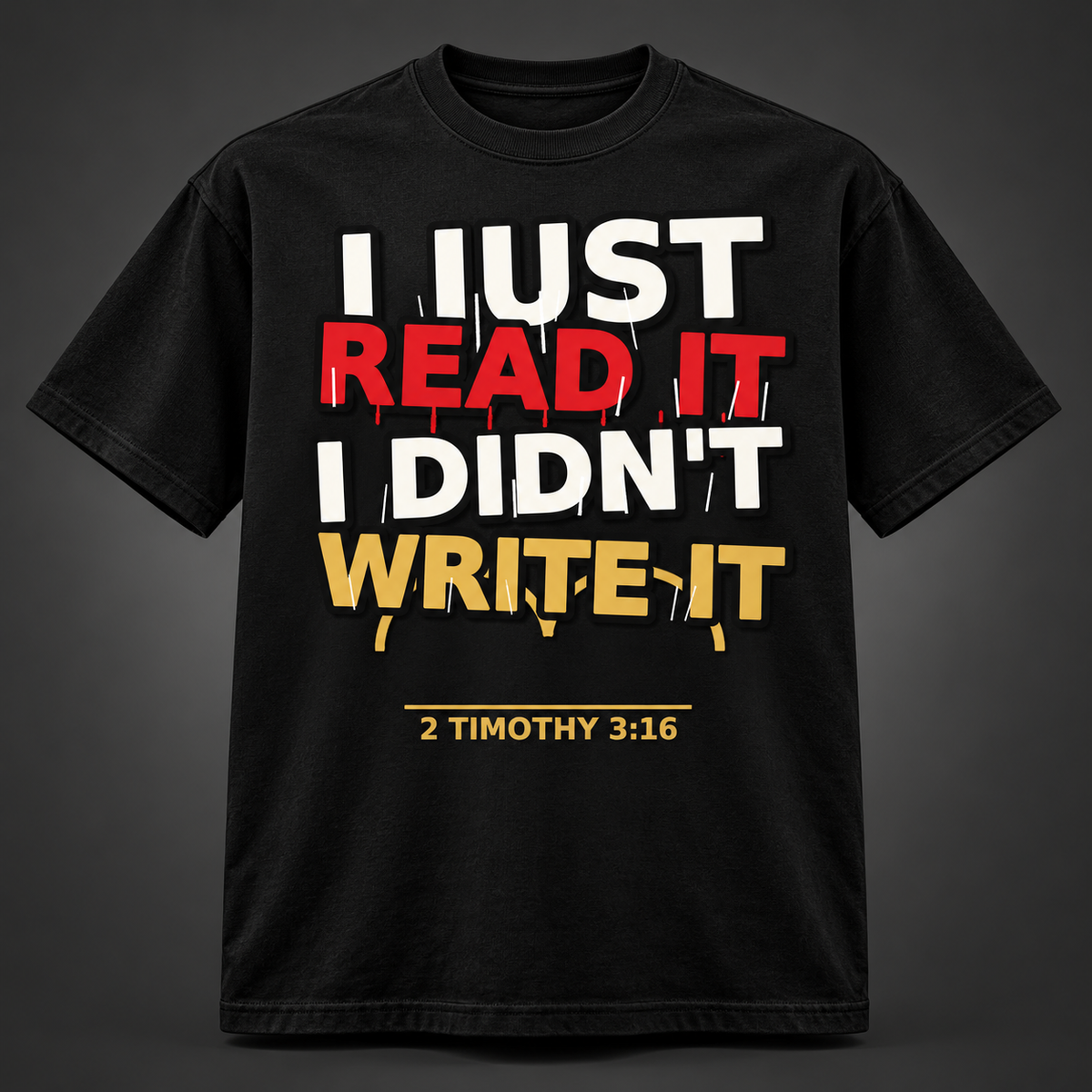 I Just Read It I Didn't Write It black tee